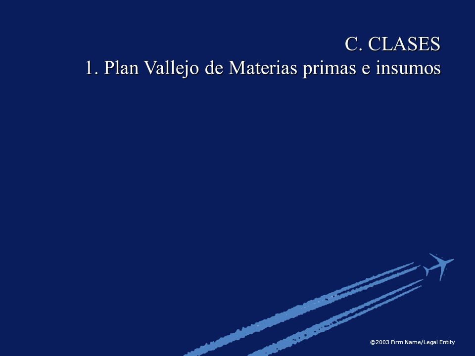 C. CLASES 1. Plan Vallejo de Materias primas e insumos