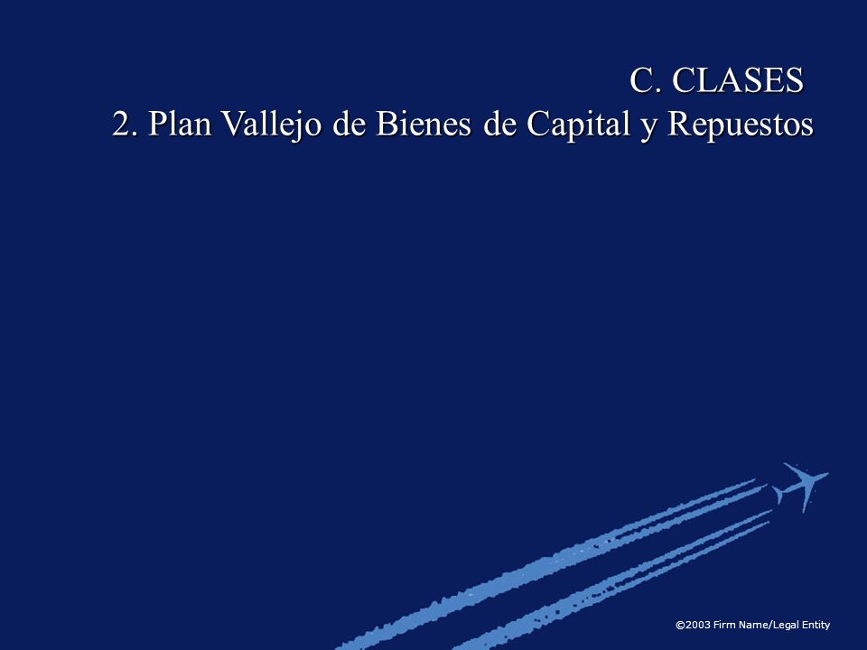 C. CLASES 2. Plan Vallejo de Bienes de Capital y Repuestos