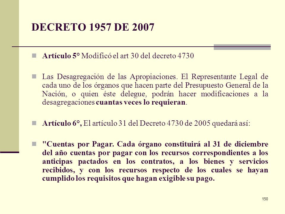 DECRETO 1957 DE 2007 Artículo 5° Modificó el art 30 del decreto 4730