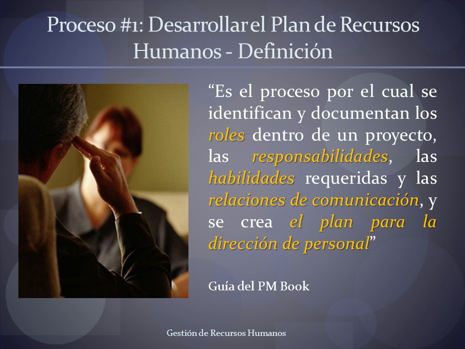 Proceso #1: Desarrollar el Plan de Recursos Humanos - Definición