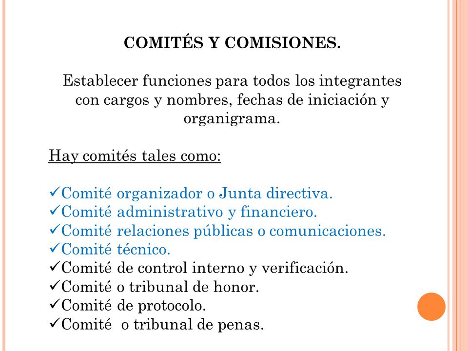 COMITÉS Y COMISIONES. Establecer funciones para todos los integrantes con cargos y nombres, fechas de iniciación y organigrama.