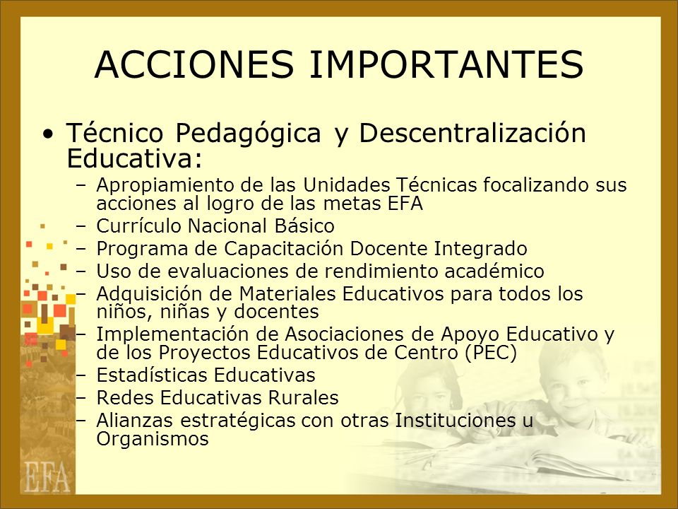ACCIONES IMPORTANTES Técnico Pedagógica y Descentralización Educativa: