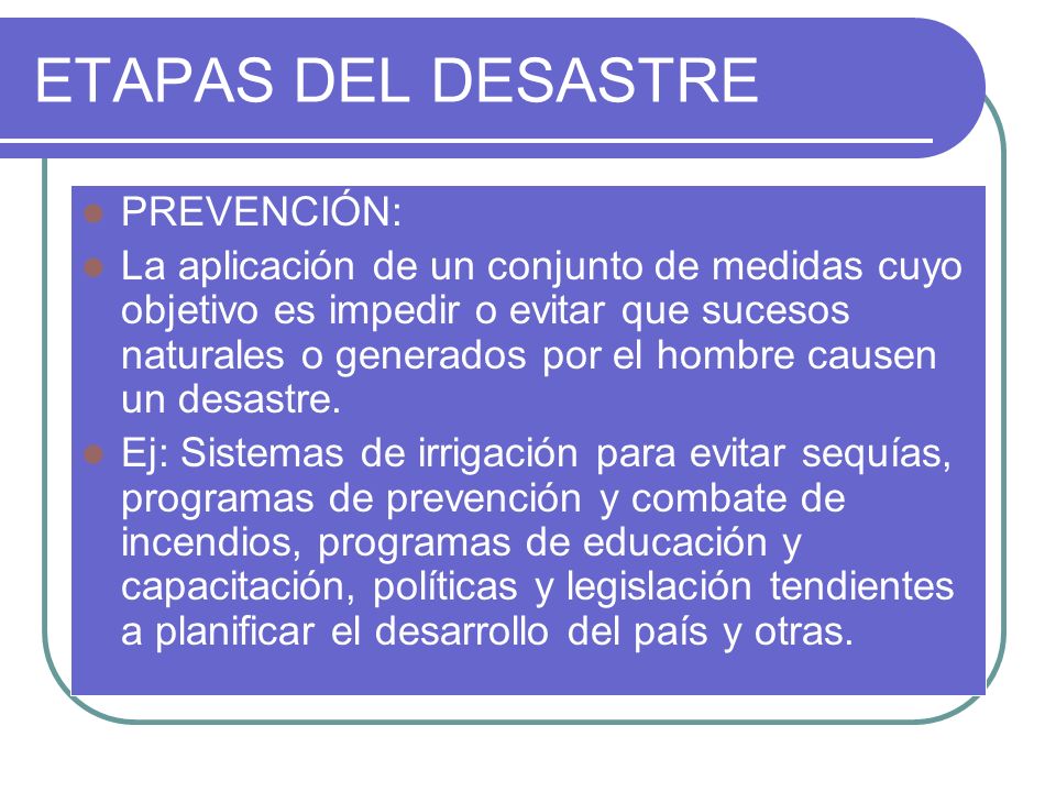 ETAPAS DEL DESASTRE PREVENCIÓN: