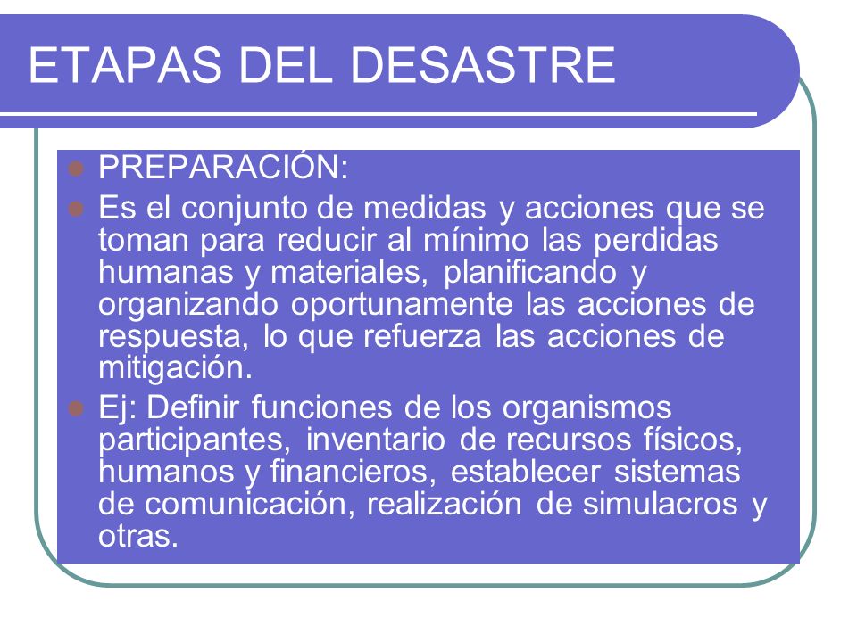 ETAPAS DEL DESASTRE PREPARACIÓN: