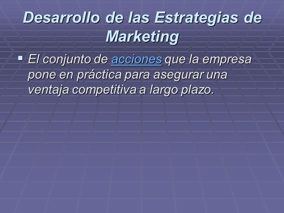 Desarrollo de las Estrategias de Marketing