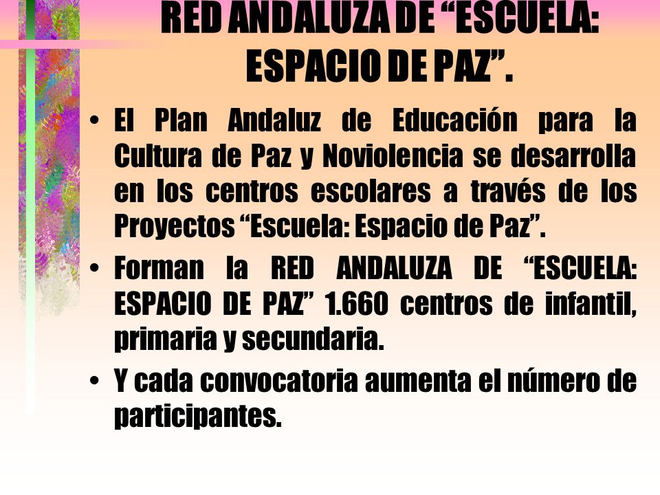 RED ANDALUZA DE ESCUELA: ESPACIO DE PAZ .