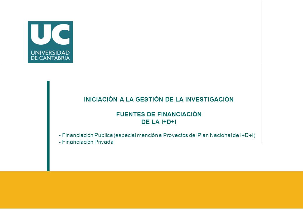 INICIACIÓN A LA GESTIÓN DE LA INVESTIGACIÓN FUENTES DE FINANCIACIÓN