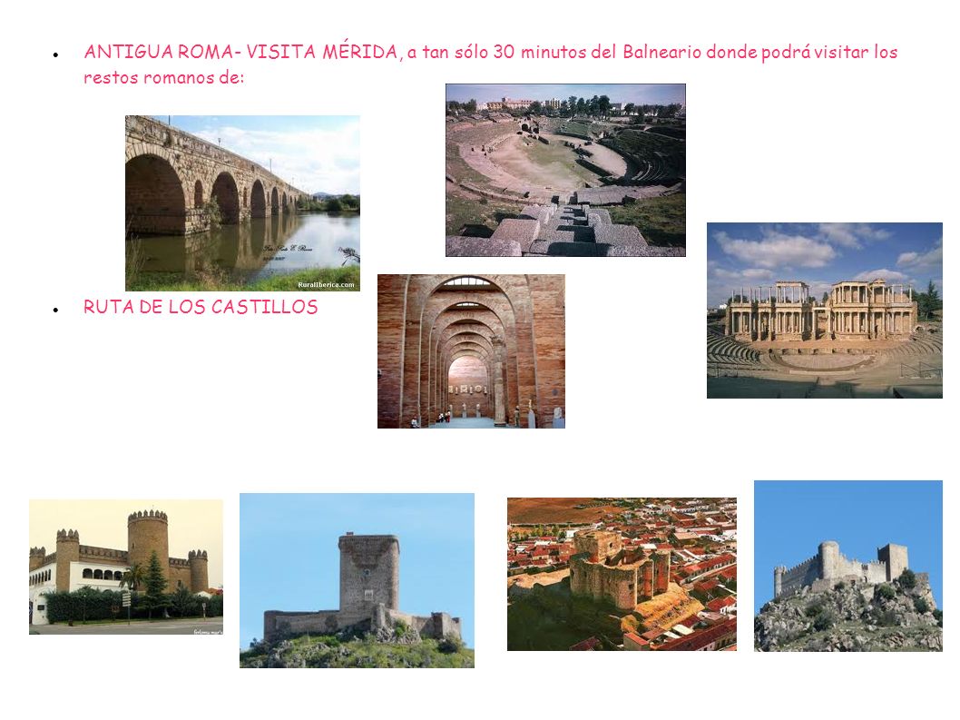 ANTIGUA ROMA- VISITA MÉRIDA, a tan sólo 30 minutos del Balneario donde podrá visitar los restos romanos de: