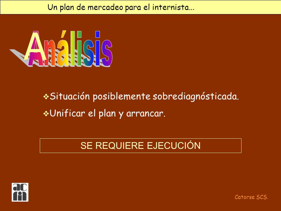 A Análisis Situación posiblemente sobrediagnósticada.