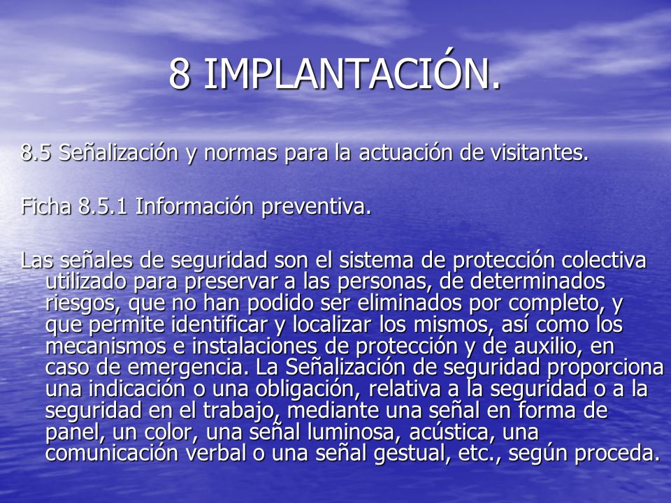 8 IMPLANTACIÓN. 8.5 Señalización y normas para la actuación de visitantes. Ficha Información preventiva.