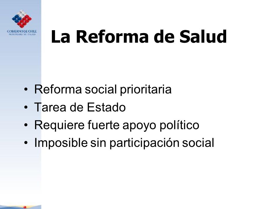 La Reforma de Salud Reforma social prioritaria Tarea de Estado