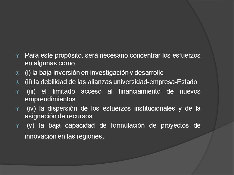 Para este propósito, será necesario concentrar los esfuerzos en algunas como: