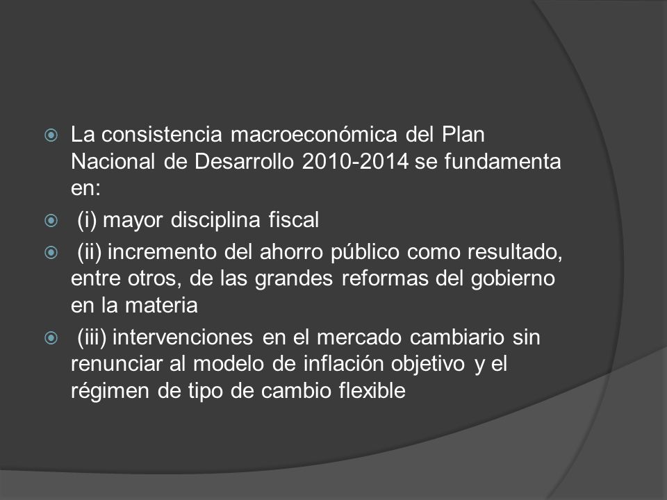 La consistencia macroeconómica del Plan Nacional de Desarrollo se fundamenta en: