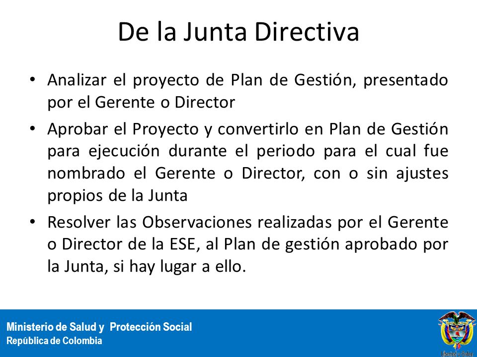 De la Junta Directiva Analizar el proyecto de Plan de Gestión, presentado por el Gerente o Director.