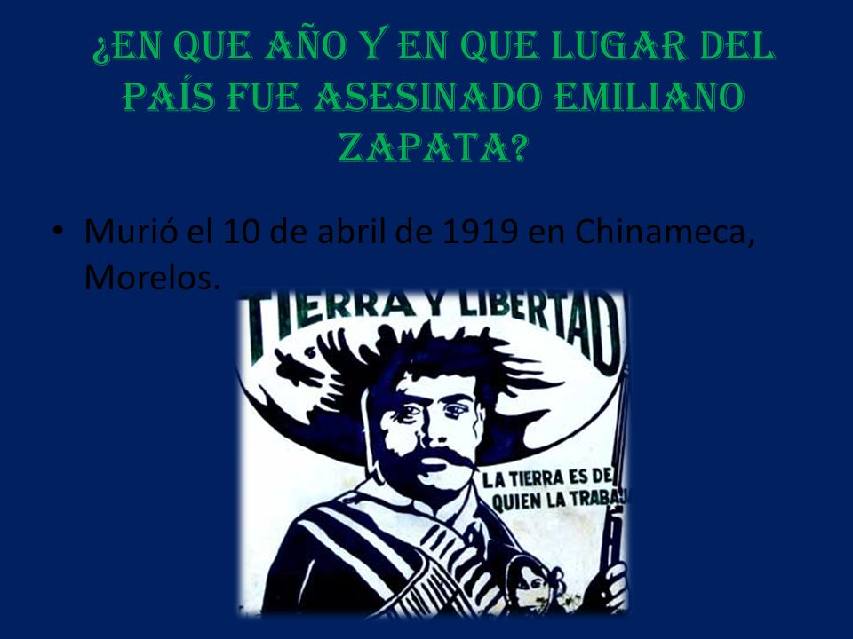 ¿En que año y en que lugar del país fue asesinado Emiliano Zapata