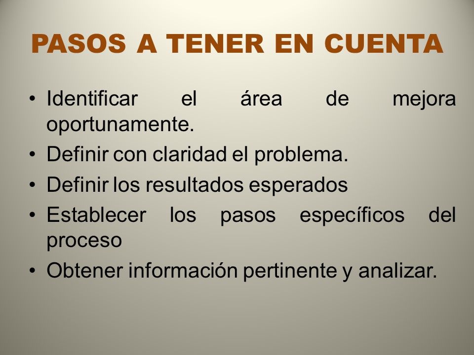 PASOS A TENER EN CUENTA Identificar el área de mejora oportunamente.