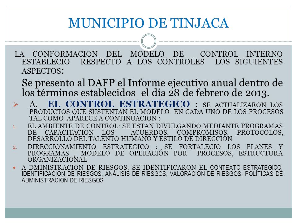 MUNICIPIO DE TINJACA LA CONFORMACION DEL MODELO DE CONTROL INTERNO ESTABLECIO RESPECTO A LOS CONTROLES LOS SIGUIENTES ASPECTOS: