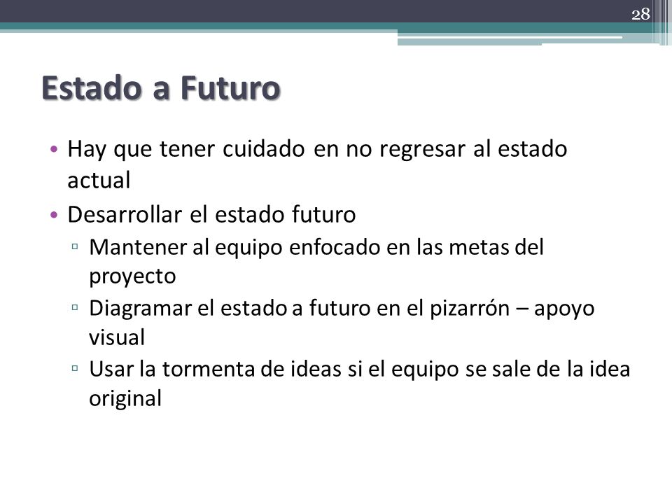Estado a Futuro Hay que tener cuidado en no regresar al estado actual