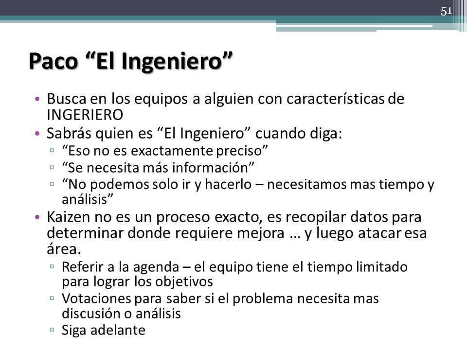 Paco El Ingeniero Busca en los equipos a alguien con características de INGERIERO. Sabrás quien es El Ingeniero cuando diga: