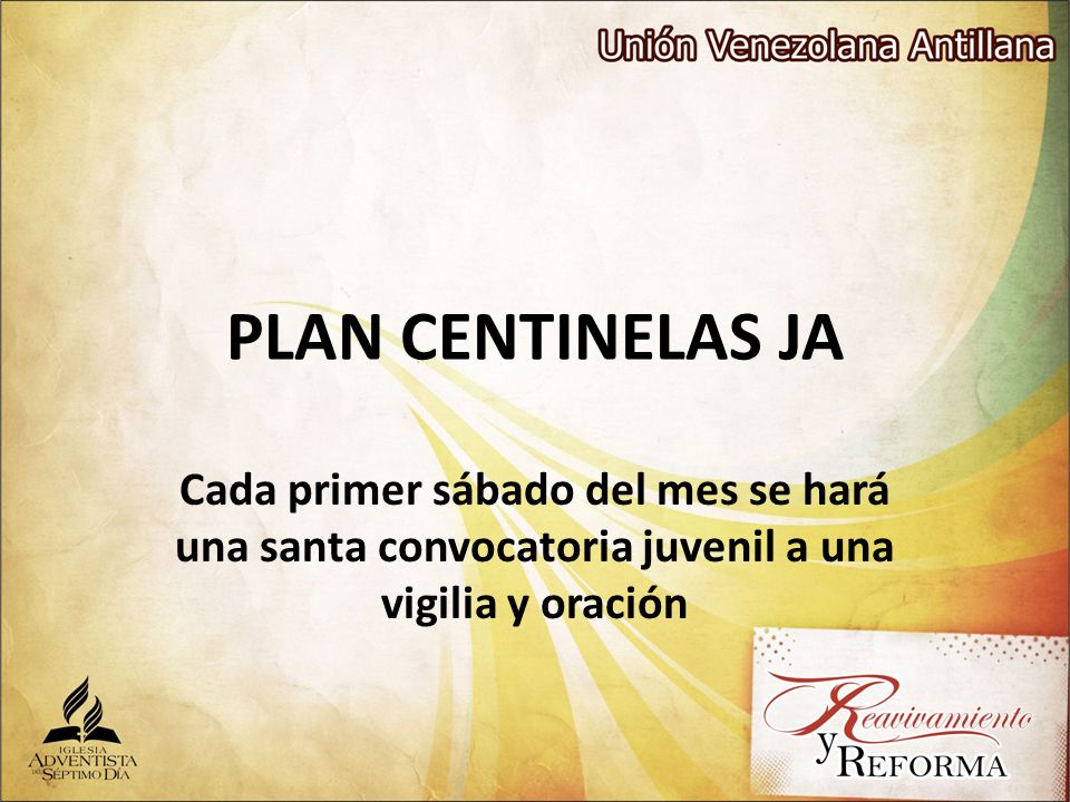PLAN CENTINELAS JA Cada primer sábado del mes se hará una santa convocatoria juvenil a una vigilia y oración.