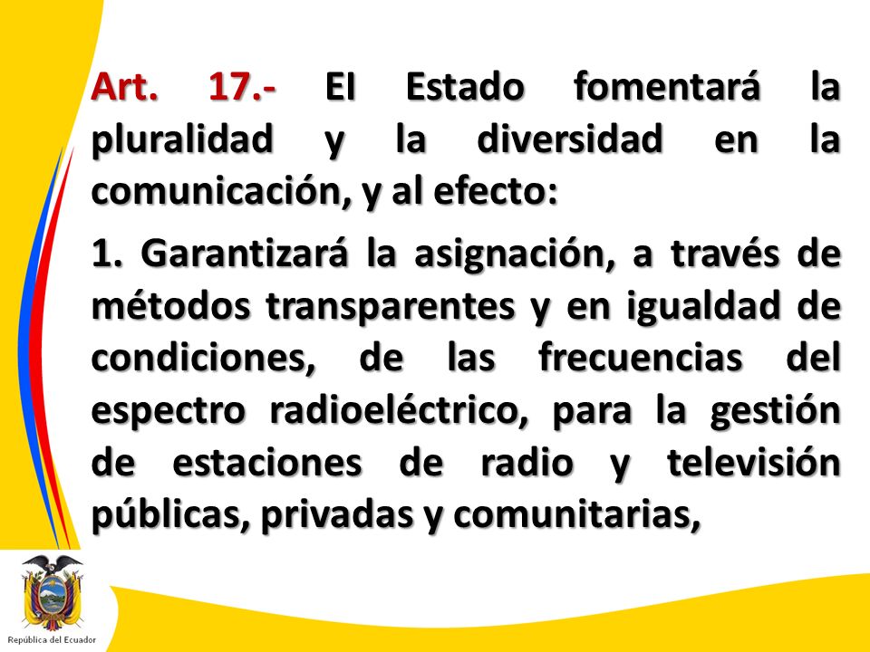 Art EI Estado fomentará la pluralidad y la diversidad en la comunicación, y al efecto: 1.