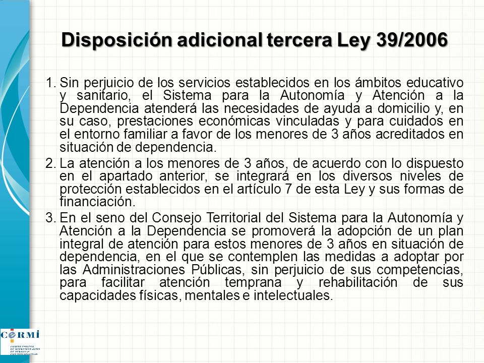 Disposición adicional tercera Ley 39/2006