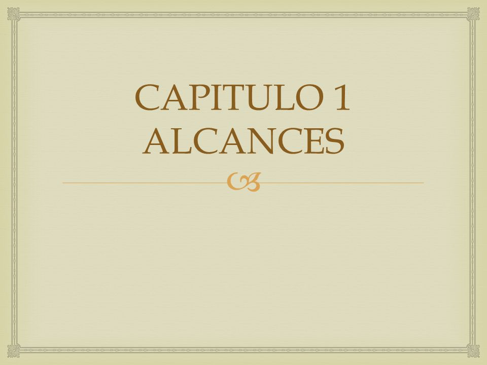 CAPITULO 1 ALCANCES