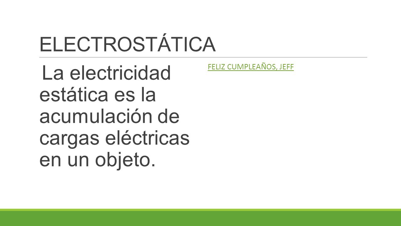ELECTROSTÁTICA La electricidad estática es la acumulación de cargas eléctricas en un objeto.