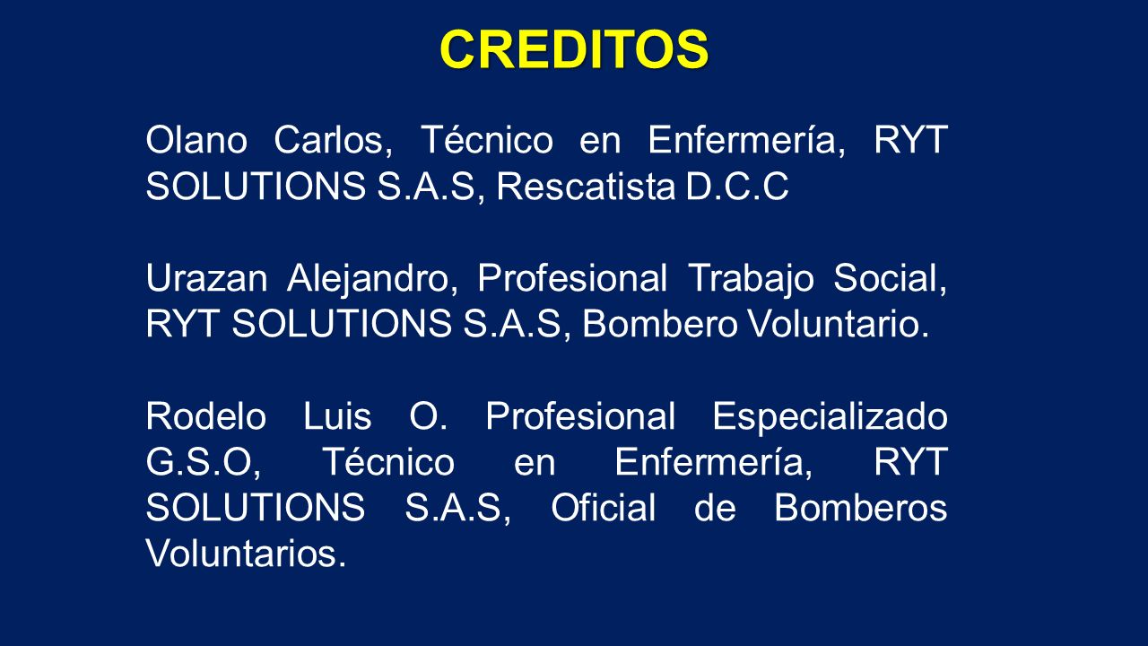CREDITOS Olano Carlos, Técnico en Enfermería, RYT SOLUTIONS S.A.S, Rescatista D.C.C.