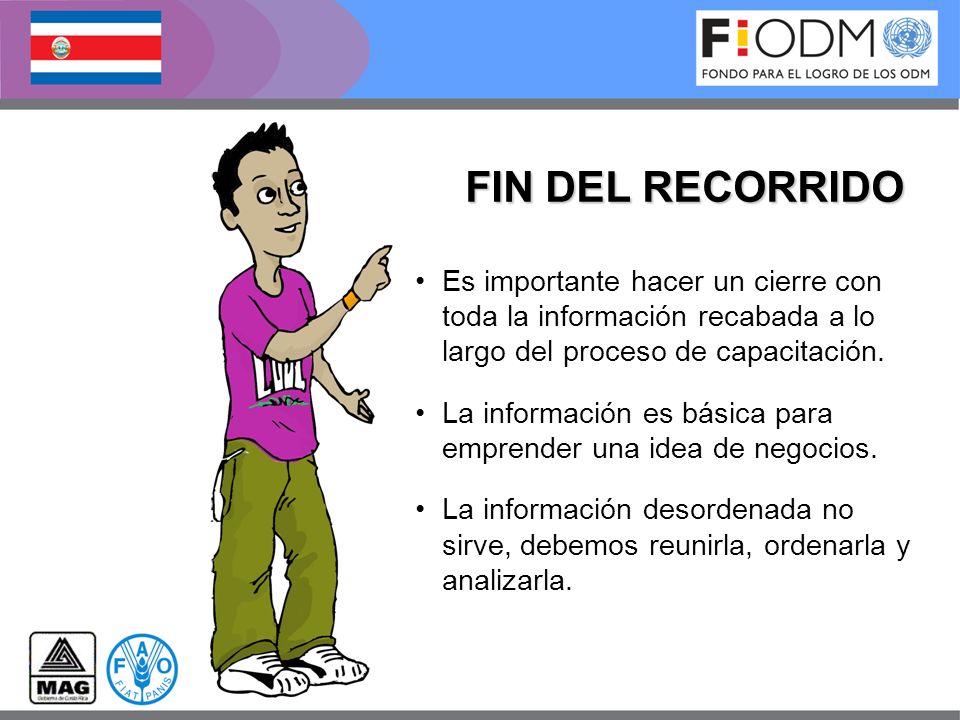 FIN DEL RECORRIDO Es importante hacer un cierre con toda la información recabada a lo largo del proceso de capacitación.