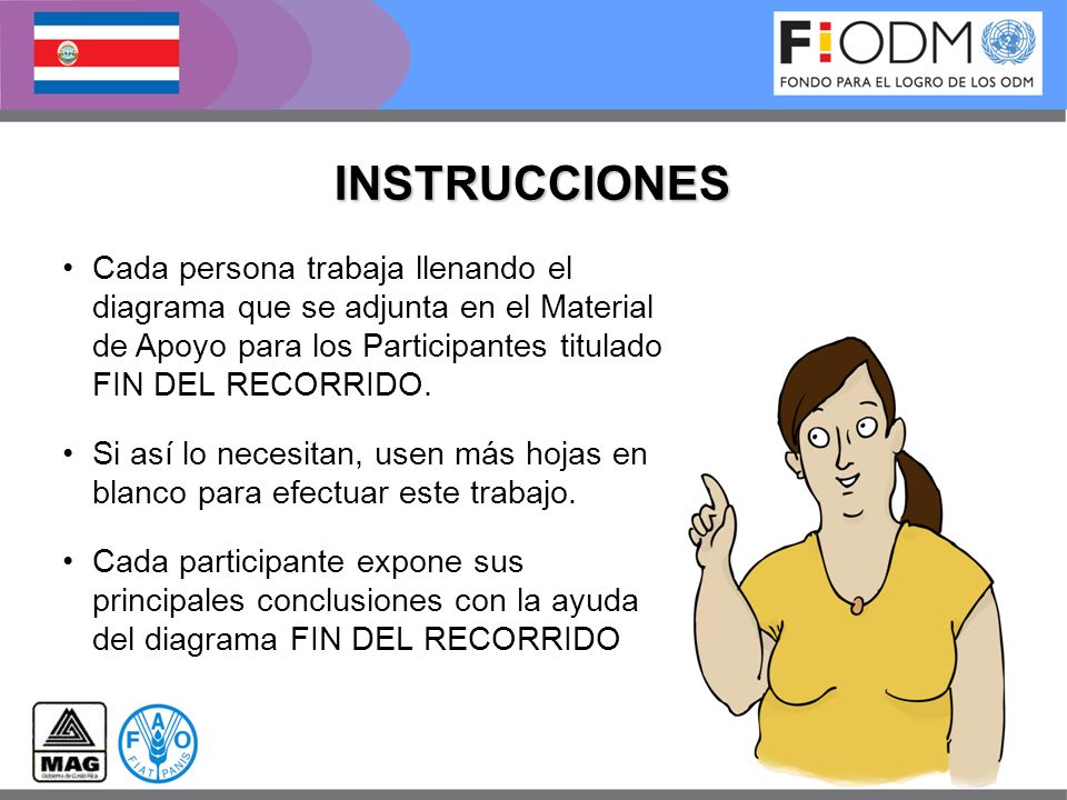 INSTRUCCIONES Cada persona trabaja llenando el diagrama que se adjunta en el Material de Apoyo para los Participantes titulado FIN DEL RECORRIDO.