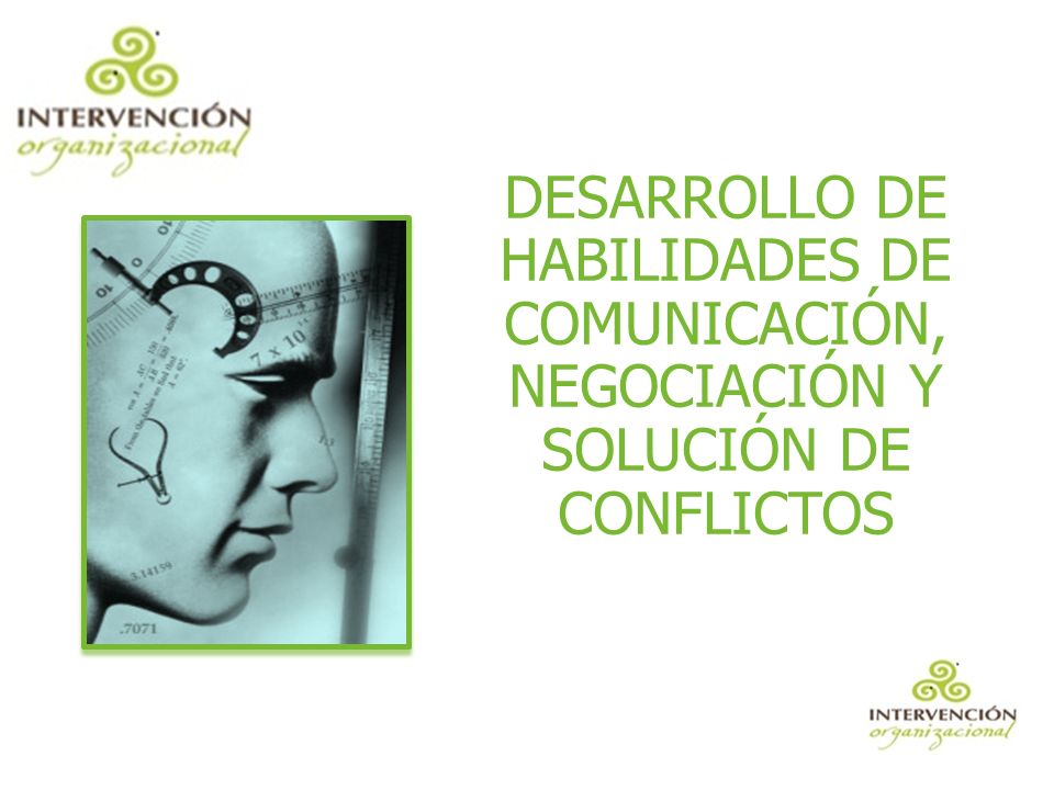 DESARROLLO DE HABILIDADES DE COMUNICACIÓN, NEGOCIACIÓN Y SOLUCIÓN DE CONFLICTOS