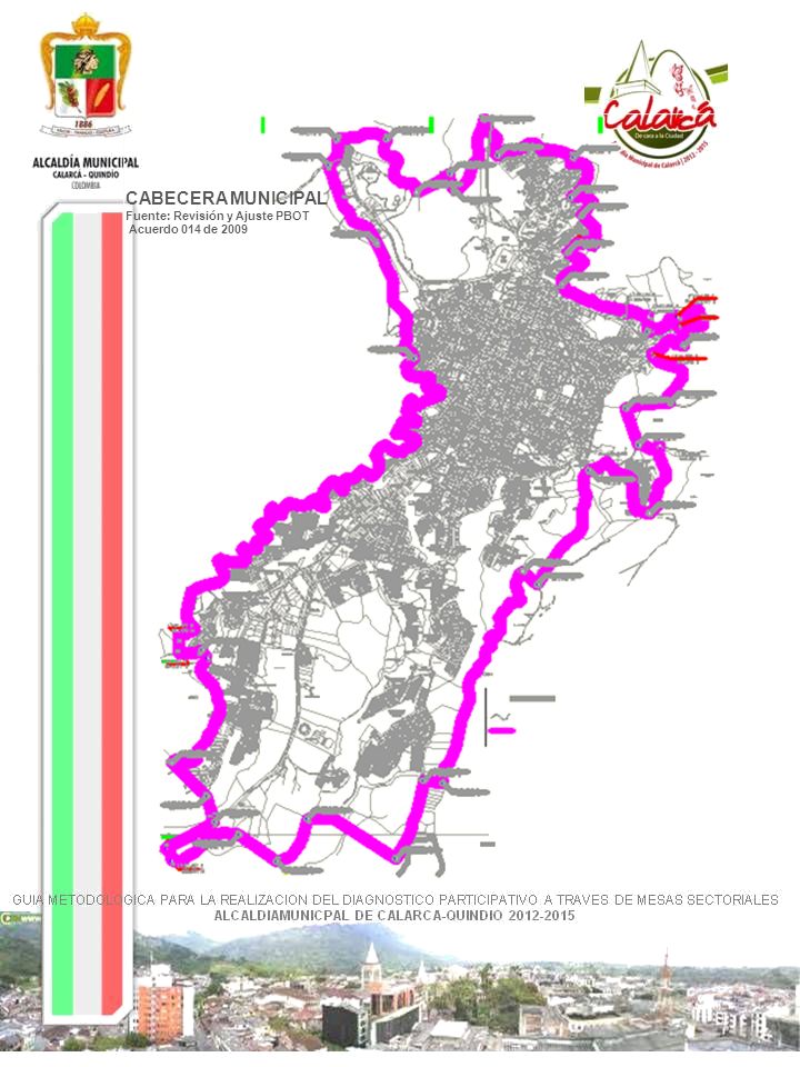 CABECERA MUNICIPAL Fuente: Revisión y Ajuste PBOT Acuerdo 014 de 2009