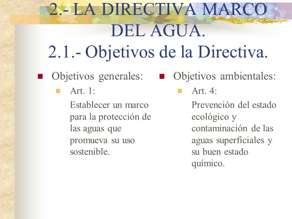 2.- LA DIRECTIVA MARCO DEL AGUA Objetivos de la Directiva.