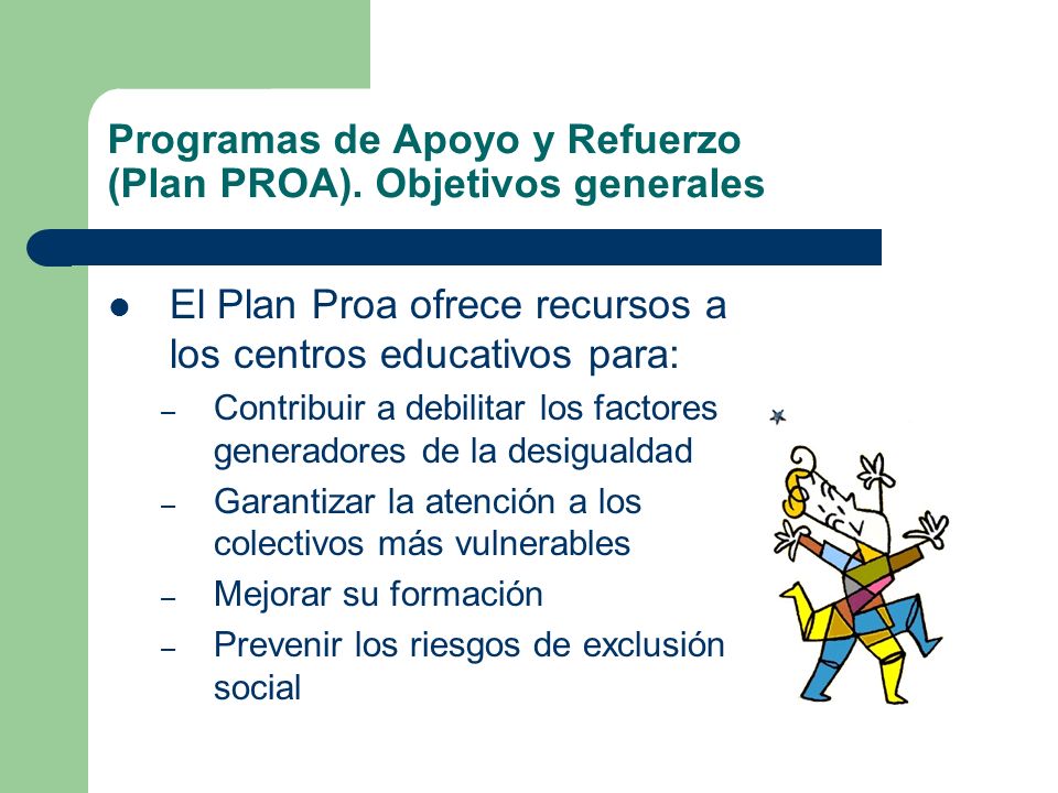 Programas de Apoyo y Refuerzo (Plan PROA). Objetivos generales