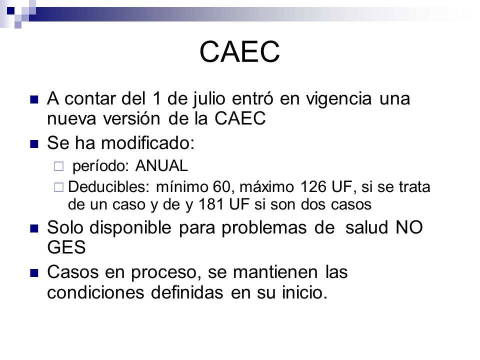 CAEC A contar del 1 de julio entró en vigencia una nueva versión de la CAEC. Se ha modificado: período: ANUAL.