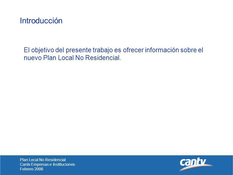 Introducción El objetivo del presente trabajo es ofrecer información sobre el nuevo Plan Local No Residencial.
