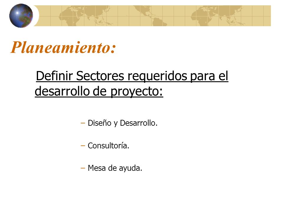 Planeamiento: Definir Sectores requeridos para el desarrollo de proyecto: Diseño y Desarrollo. Consultoría.