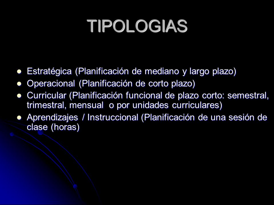TIPOLOGIAS Estratégica (Planificación de mediano y largo plazo)