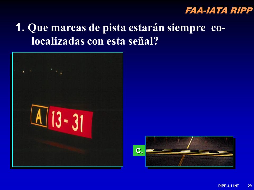 1. Que marcas de pista estarán siempre co- localizadas con esta señal