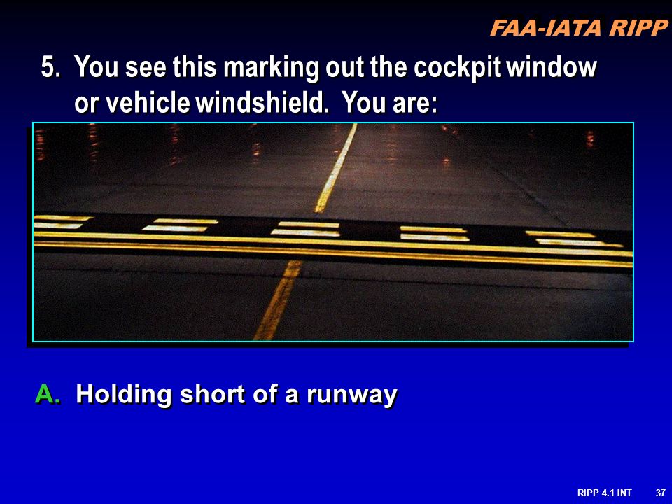 5. You see this marking out the cockpit window or vehicle windshield