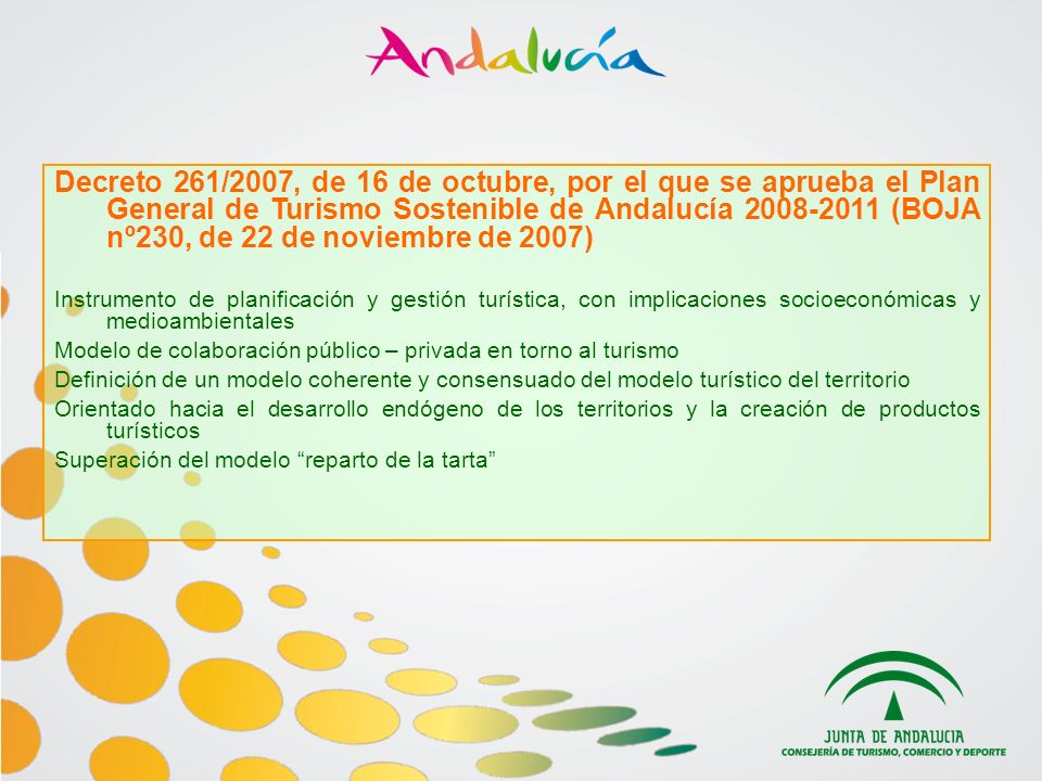 Decreto 261/2007, de 16 de octubre, por el que se aprueba el Plan General de Turismo Sostenible de Andalucía (BOJA nº230, de 22 de noviembre de 2007)