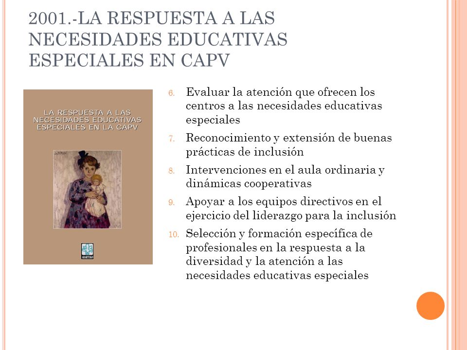 2001.-LA RESPUESTA A LAS NECESIDADES EDUCATIVAS ESPECIALES EN CAPV