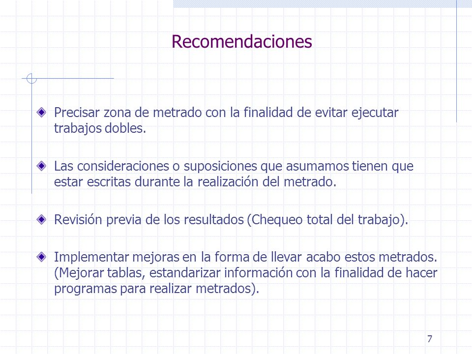Recomendaciones Precisar zona de metrado con la finalidad de evitar ejecutar trabajos dobles.