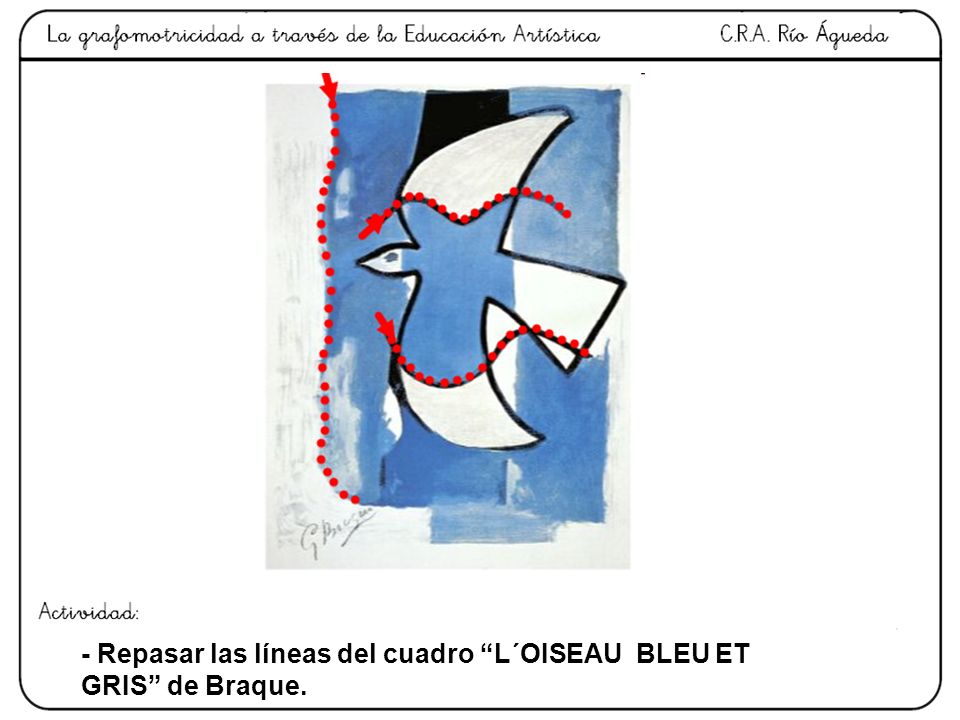 - Repasar las líneas del cuadro L´OISEAU BLEU ET GRIS de Braque.