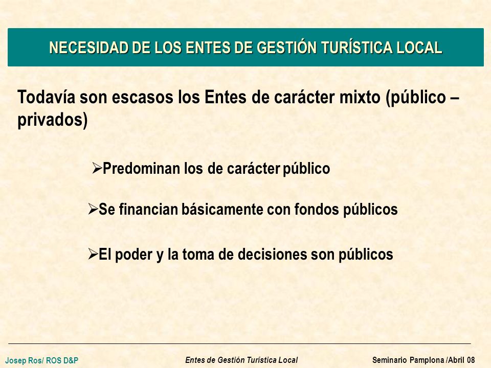 NECESIDAD DE LOS ENTES DE GESTIÓN TURÍSTICA LOCAL
