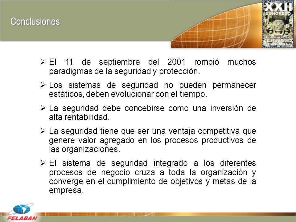 Conclusiones El 11 de septiembre del 2001 rompió muchos paradigmas de la seguridad y protección.