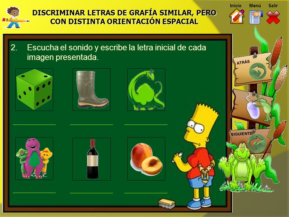 Inicio Menú. Salir. DISCRIMINAR LETRAS DE GRAFÍA SIMILAR, PERO CON DISTINTA ORIENTACIÓN ESPACIAL.