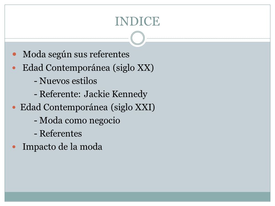 INDICE Moda según sus referentes Edad Contemporánea (siglo XX)