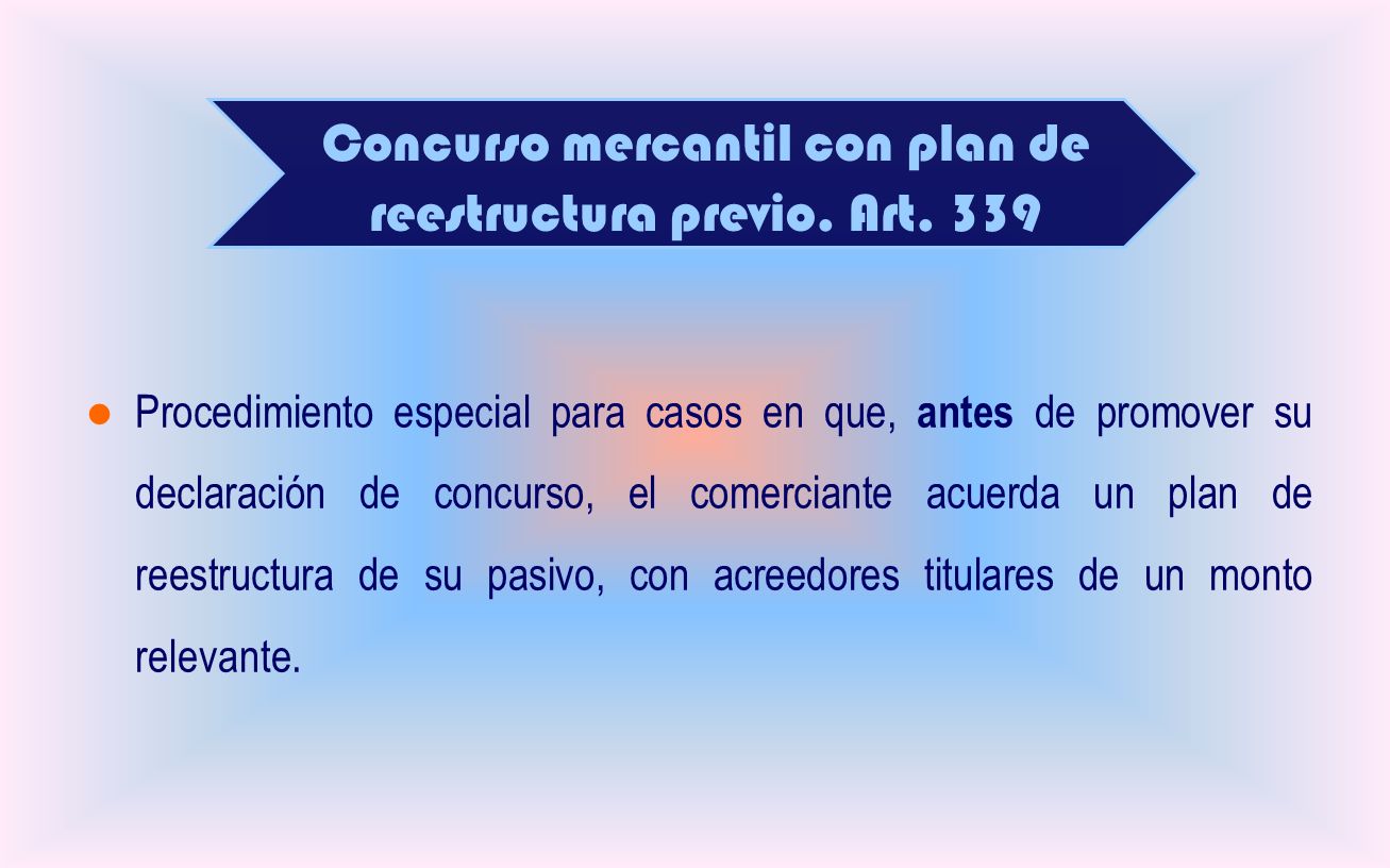 Concurso mercantil con plan de reestructura previo. Art. 339